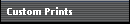 Custom Prints